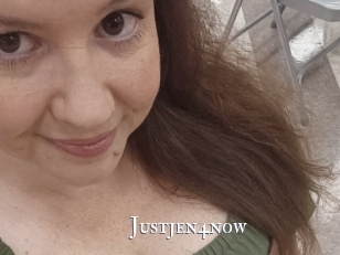 Justjen4now