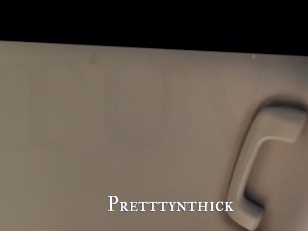 Pretttynthick